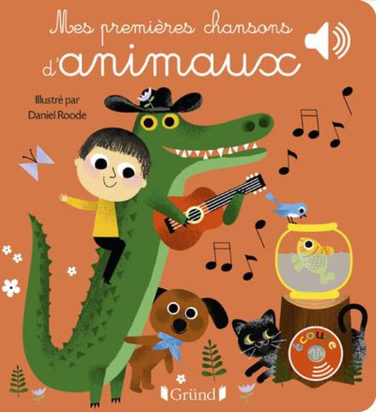 MES PREMIERES CHANSONS D-ANIMAUX - ROODE DANIEL - GRUND