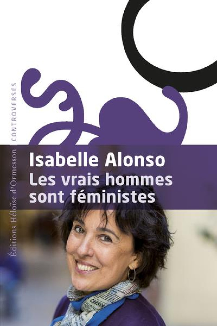 LES VRAIS HOMMES SONT FEMINISTES - ALONSO ISABELLE - H D ORMESSON