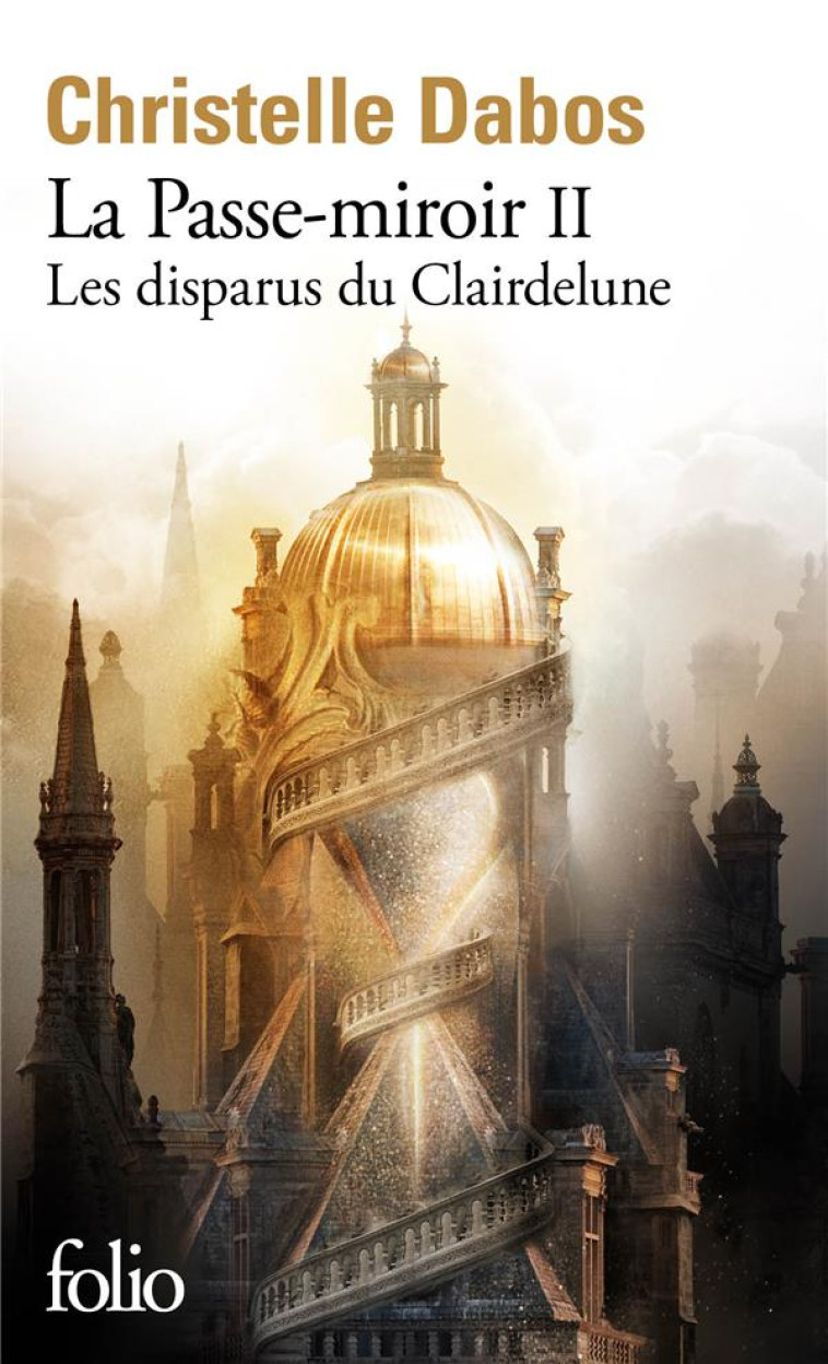 LA PASSE-MIROIR, LIVRE II - LES DISPARUS DU CLAIRDELUNE - DABOS CHRISTELLE - GALLIMARD