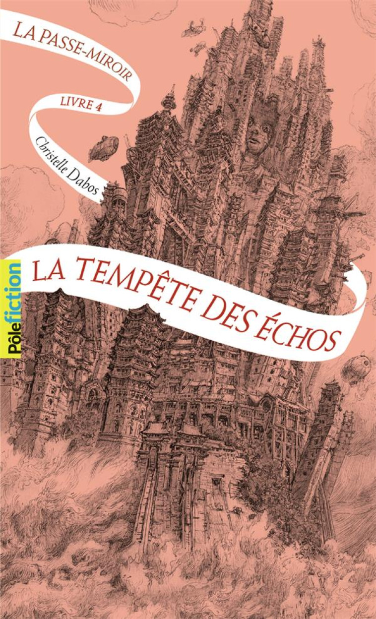 LA PASSE-MIROIR - 4 LA TEMPETE DES ECHOS - DABOS CHRISTELLE - GALLIMARD