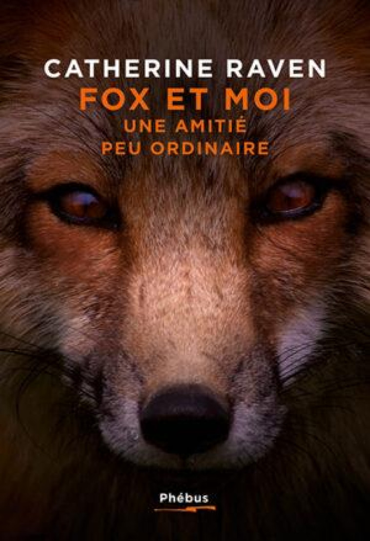 FOX ET MOI - UNE AMITIE PEU ORDINAIRE - RAVEN CATHERINE - LIBRETTO