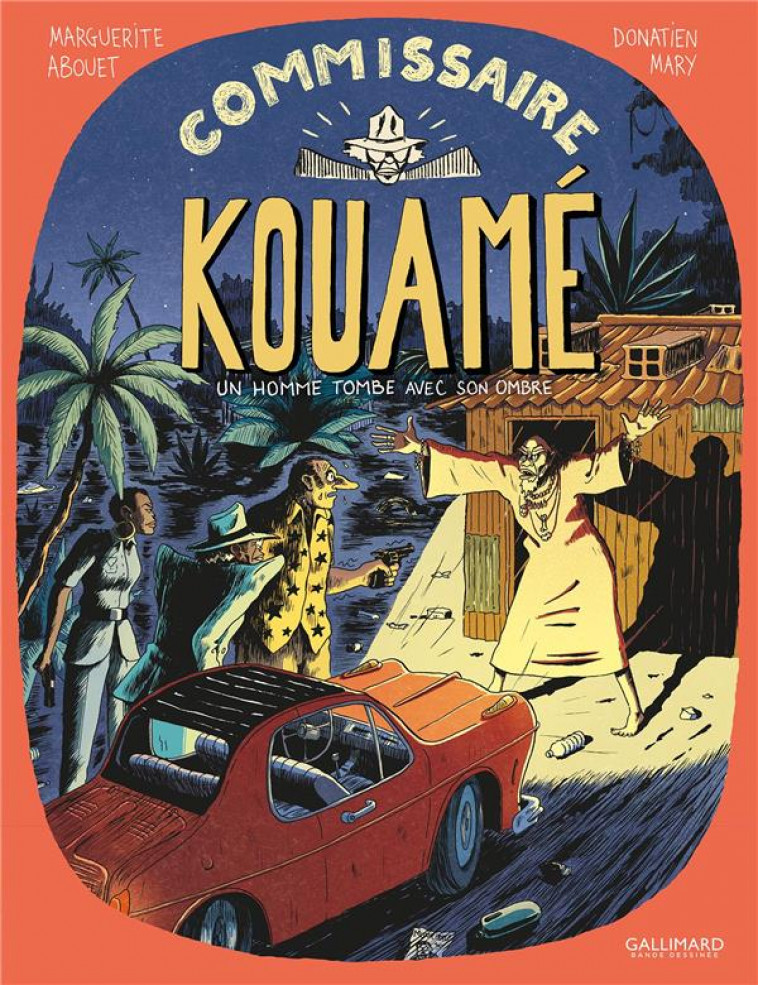 COMMISSAIRE KOUAME TO2- UN HOMME TOMBE AVEC SON OMBRE - ABOUET/MARY - GALLIMARD