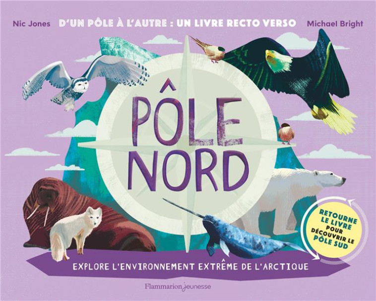 POLE NORD POLE SUD - UN LIVRE RECTO VERSO - JONES/BRIGHT - FLAMMARION