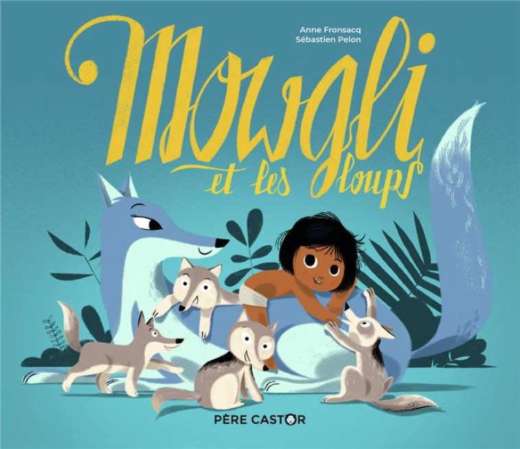 MOWGLI ET LES LOUPS (HISTOIRES DU PERE CASTOR) - FRONSACQ/PELON - FLAMMARION