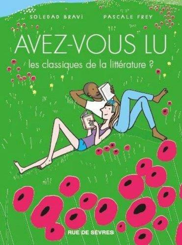 AVEZ-VOUS LU LES CLASSIQUES DE LA LITTERATURE ? - TOME 4 - BRAVI/FREY - RUE DE SEVRES