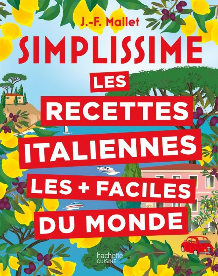 SIMPLISSIME LES RECETTES ITALIENNES LES + FACILES DU MONDE - NOUVELLE EDITION - MALLET JEAN-FRANCOIS - HACHETTE