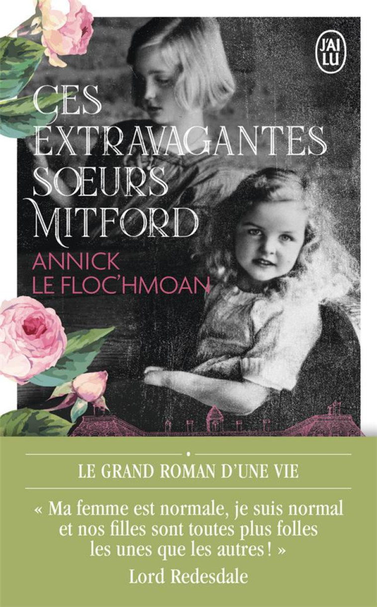 CES EXTRAVAGANTES SOEURS MITFORD - UNE FAMILLE DANS LA TOURMENTE DE L-HISTOIRE - LE FLOC-HMOAN ANNICK - J'AI LU