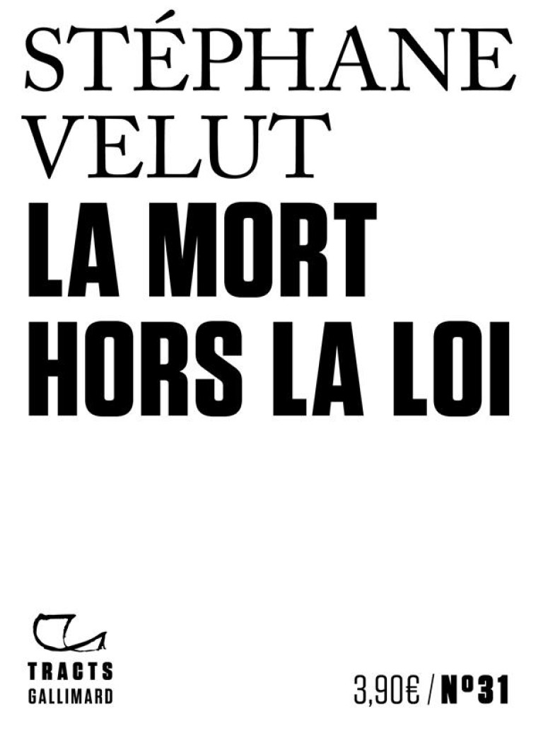 LA MORT HORS LA LOI - VELUT STEPHANE - GALLIMARD