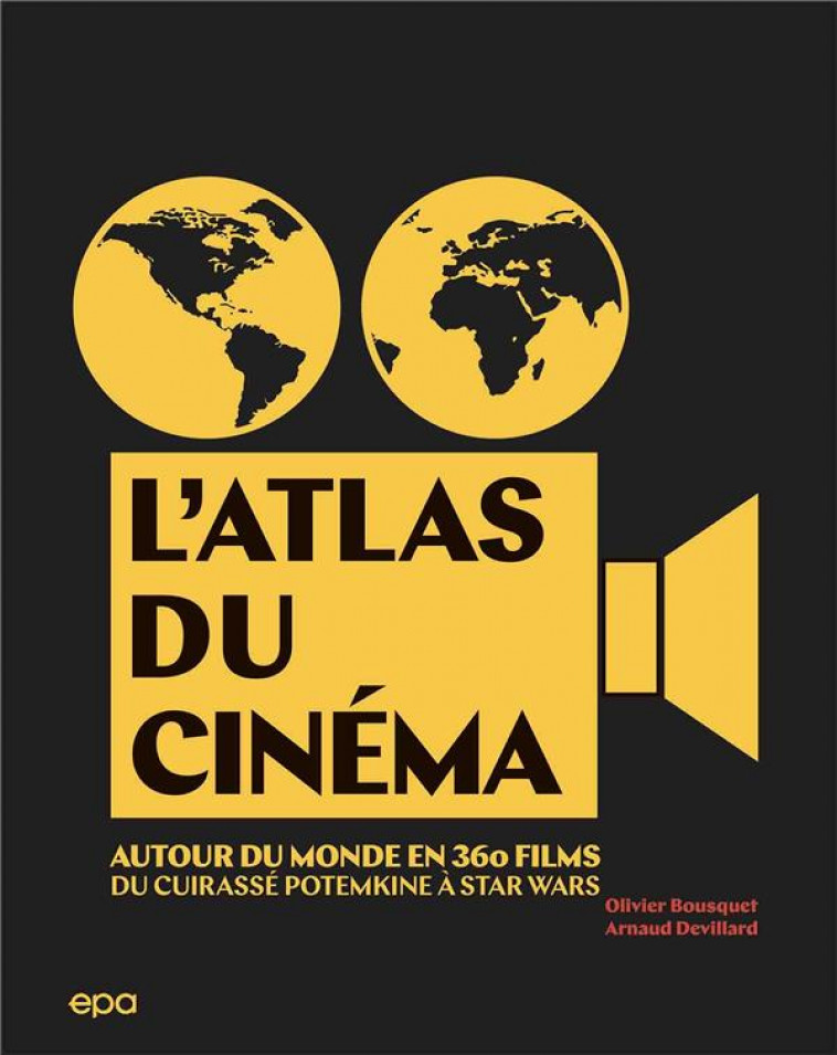 ALTAS DU CINEMA : TOUR DU MONDE EN 400 FILMS - DEVILLARD/BOUSQUET - EPA