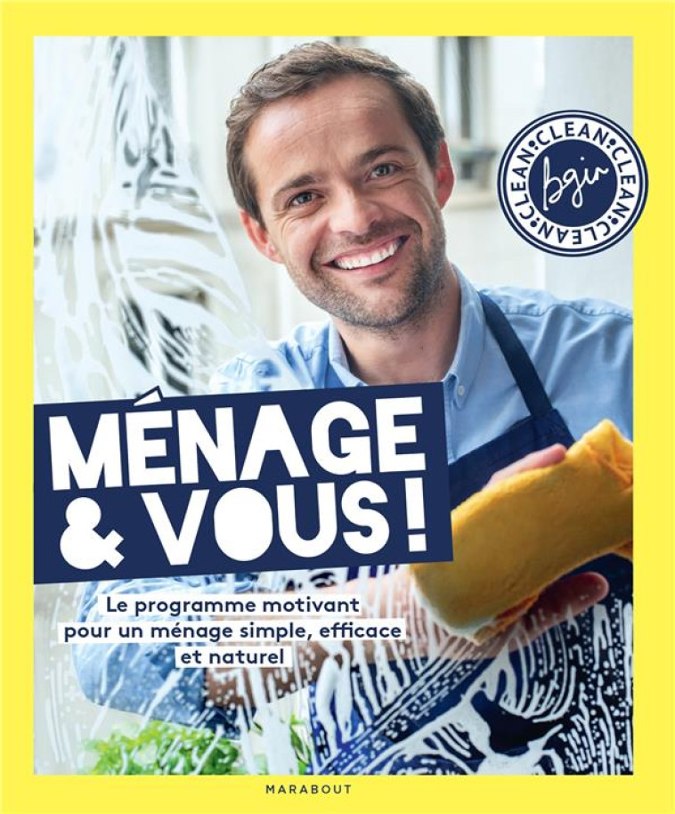 MENAGE & VOUS ! - LE PROGRAMME DE MENAGE MOTIVANT QUI FAIT GAGNER DU TEMPS - GINESTY/BGIN CLEAN - MARABOUT