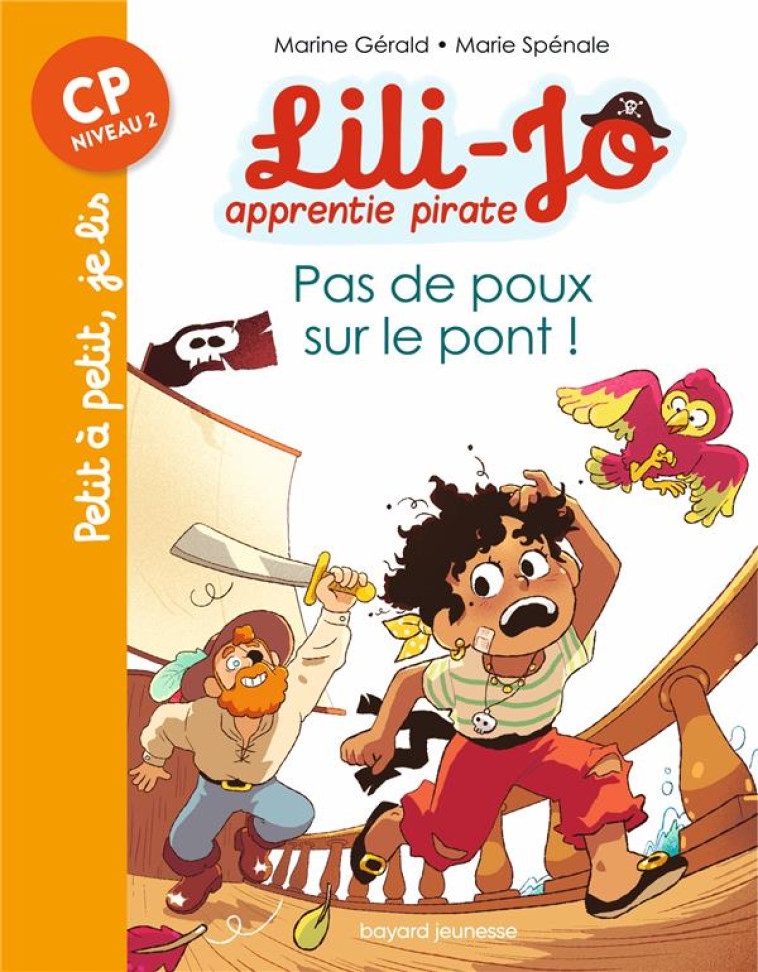 LILI-JO, APPRENTIE PIRATE, TOME 03 - PAS DE POUX SUR LE PONT ! - GERALD/SPENALE - BAYARD JEUNESSE