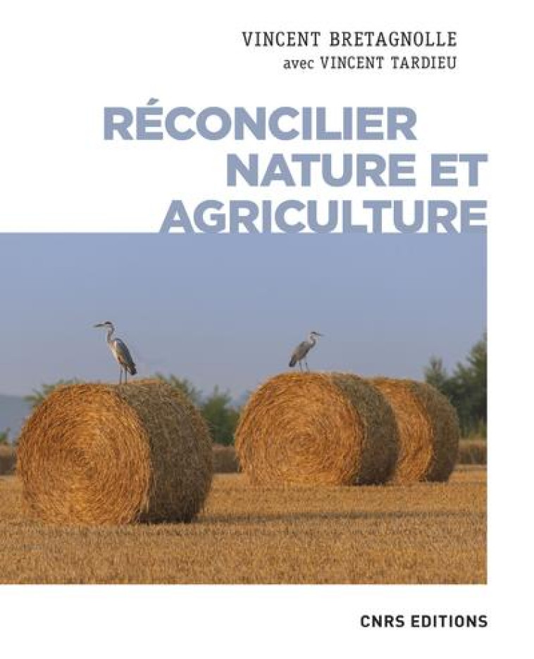 RECONCILIER NATURE ET AGRICULTURE - BRETAGNOLLE/TARDIEU - CNRS