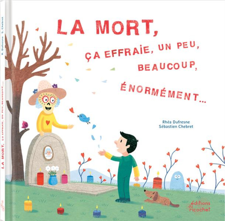 LA MORT, CA EFFRAIE UN PEU, BEAUCOUP, ENORMEMENT - DUFRESNE/CHEBRET - RICOCHET