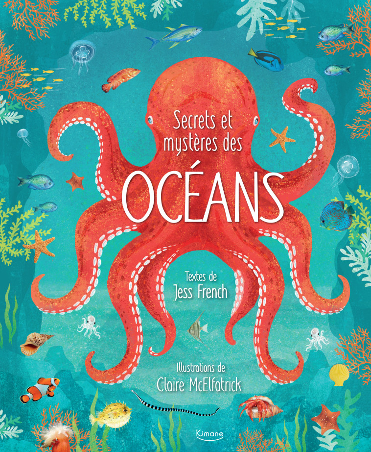 SECRETS ET MYSTERES DES OCEANS - Jess French, Claire Mcelfatrick - KIMANE