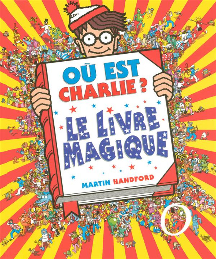 OU EST CHARLIE ? LE LIVRE MAGI - HANDFORD MARTIN - GRUND