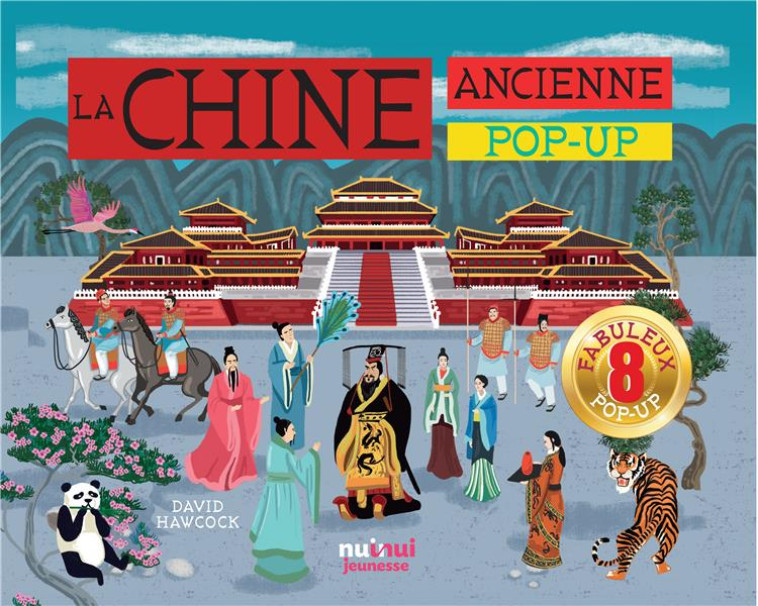 LA CHINE ANCIENNE POP-UP - HAWCOCK DAVID - NUINUI JEUNESSE