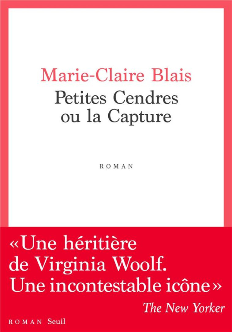 PETITES CENDRES OU LA CAPTURE - BLAIS MARIE-CLAIRE - SEUIL