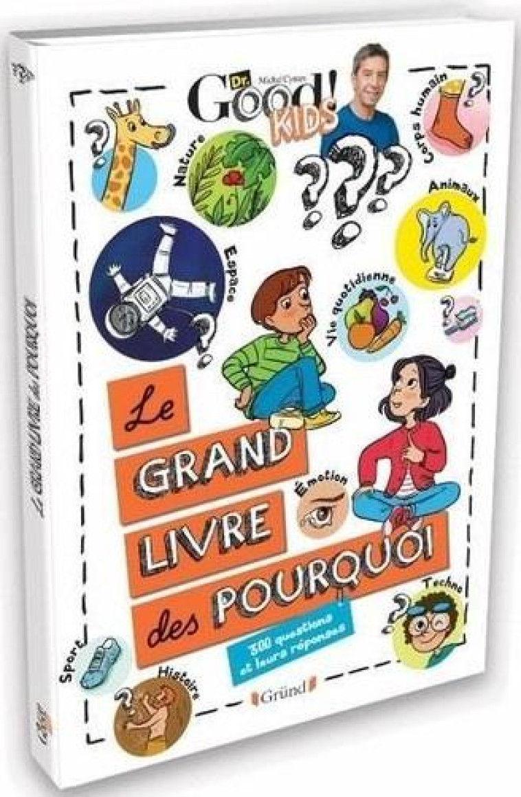 DR GOOD KIDS ! - LE GRAND LIVRE DES POURQUOI - DR GOOD/AGENCE TADAM - GRUND