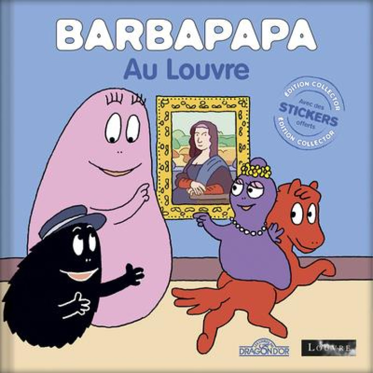 BARBAPAPA - BARBAPAPA AU LOUVRE - EDITION COLLECTOR - TAYLOR - DRAGON D'OR