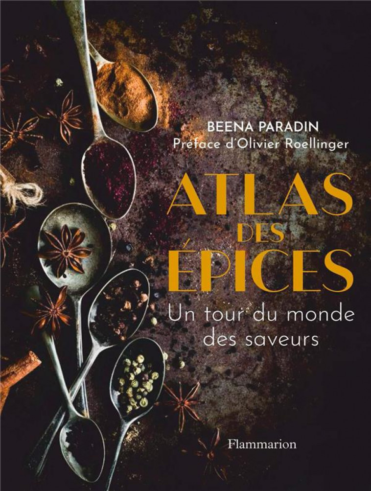 ATLAS DES EPICES - UN TOUR DU MONDE DES SAVEURS - PARADIN MIGOTTO B. - FLAMMARION