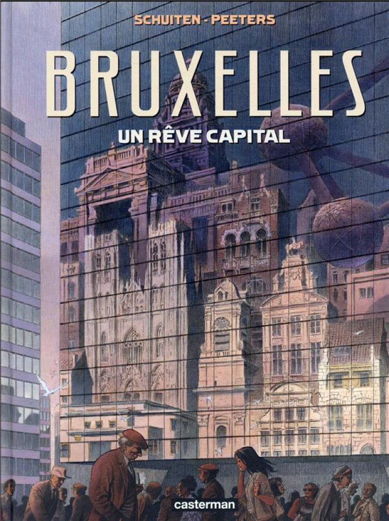 BRUXELLES - UN REVE CAPITAL - SCHUITEN/PEETERS - CASTERMAN