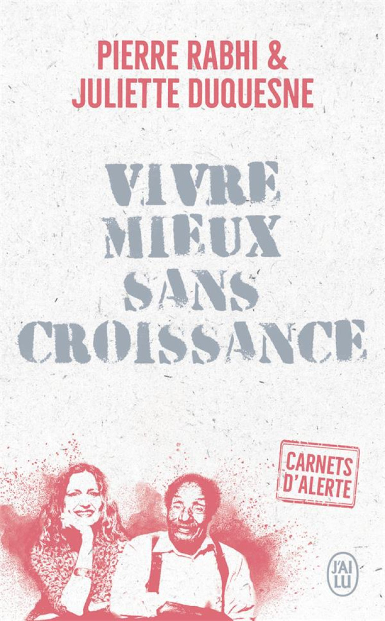 VIVRE MIEUX SANS CROISSANCE - RABHI/DUQUESNE - J'AI LU