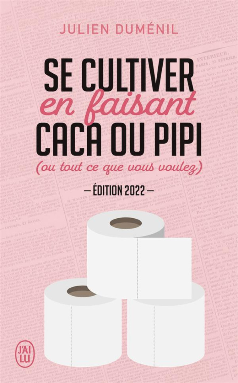 SE CULTIVER EN FAISANT CACA OU PIPI - EDITION 2022 - DUMENIL JULIEN - J'AI LU