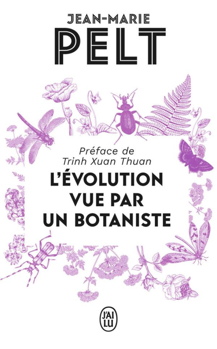 L-EVOLUTION VUE PAR UN BOTANISTE - PELT - J'AI LU