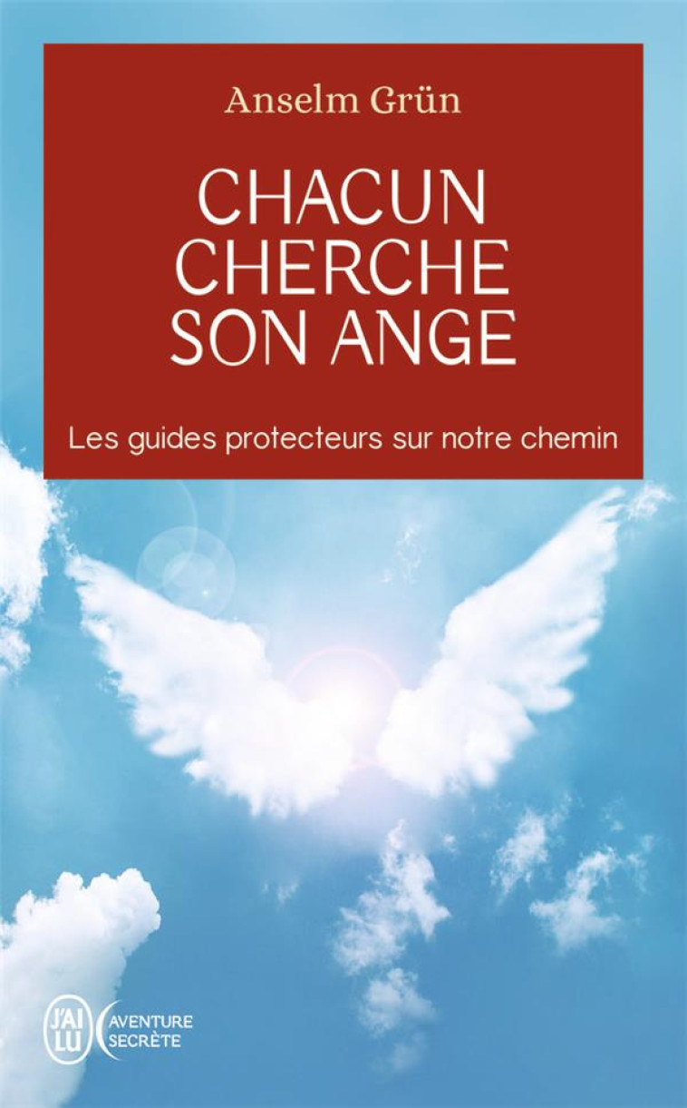 CHACUN CHERCHE SON ANGE - GRUN ANSELM - J'AI LU