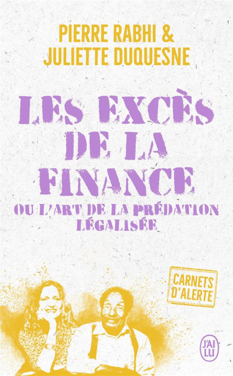 CARNETS D-ALERTE - LES EXCES DE LA FINANCE OU L-ART DE LA PREDATION LEGALISEE - RABHI/DUQUESNE - J'AI LU