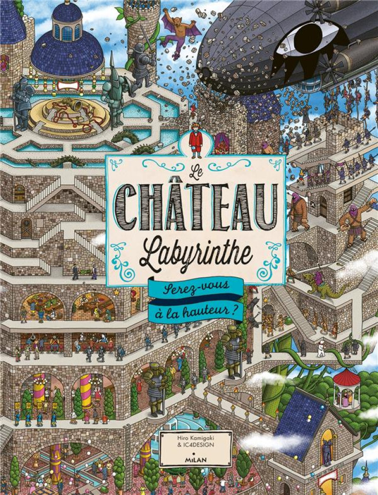 LE CHATEAU LABYRINTHE : SEREZ-VOUS A LA HAUTEUR ? - KAMIGAKI HIRO - MILAN