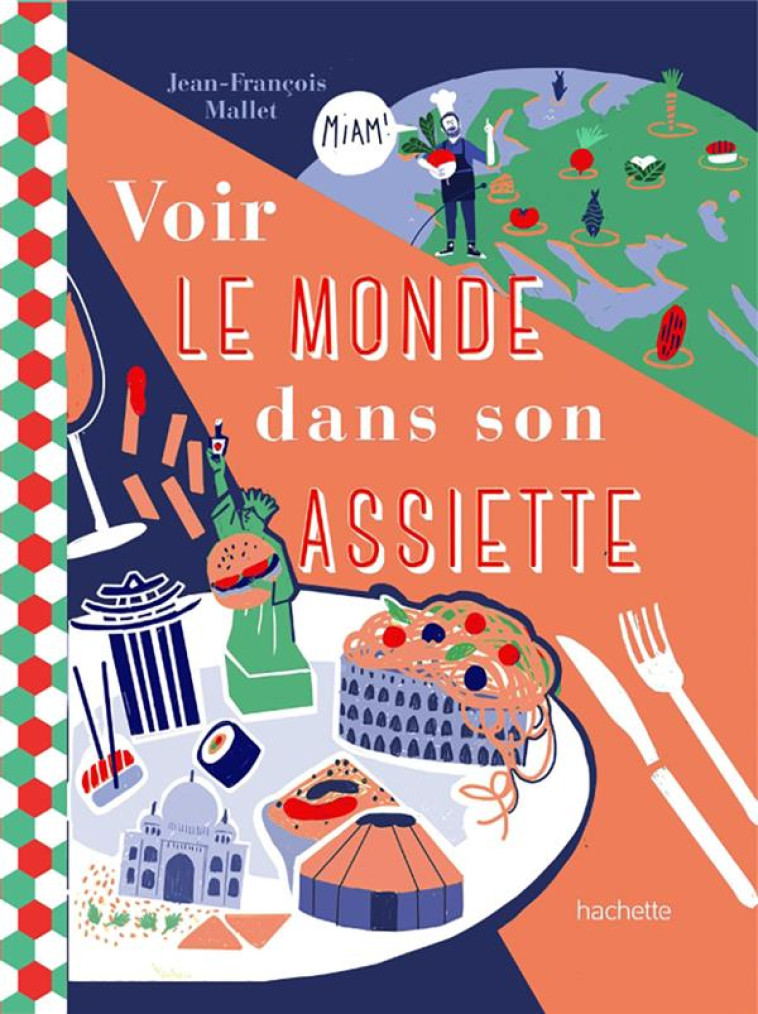 VOIR LE MONDE DANS SON ASSIETTE - MALLET JEAN-FRANCOIS - HACHETTE