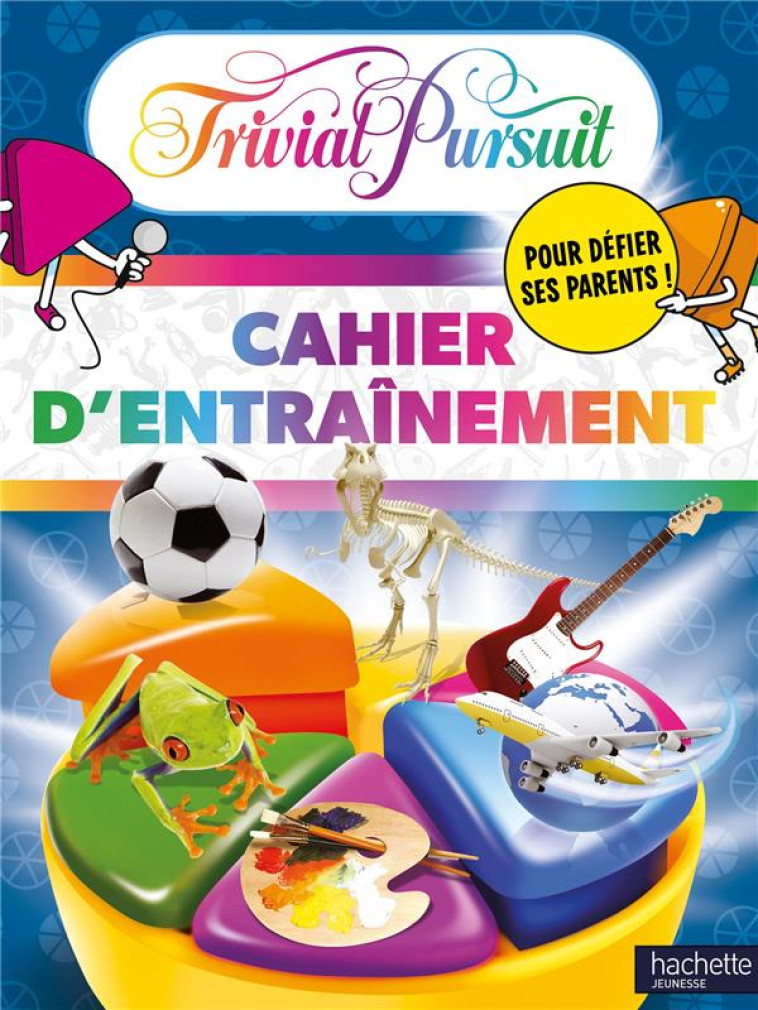 HASBRO GAMING / TRIVIAL PURSUIT - CAHIER D-ENTRAINEMENT - XXX - HACHETTE