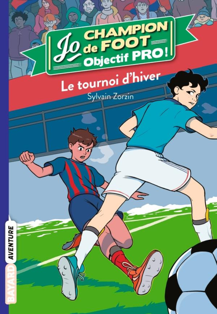 JO, CHAMPION DE FOOT, TOME 09 - JO, CHAMPION DE FOOT T9 - ZORZIN/LE BOUCHER - BAYARD JEUNESSE