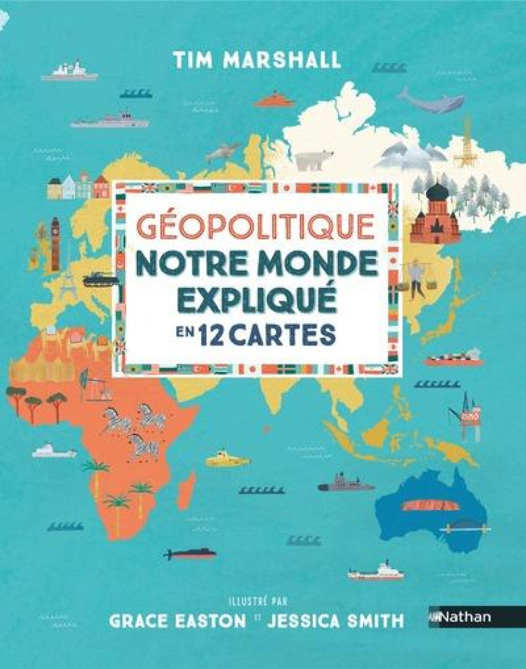 GEOPOLITIQUE, NOTRE MONDE EXPLIQUE EN 12 CARTES - MARSHALL/EASTON - CLE INTERNAT