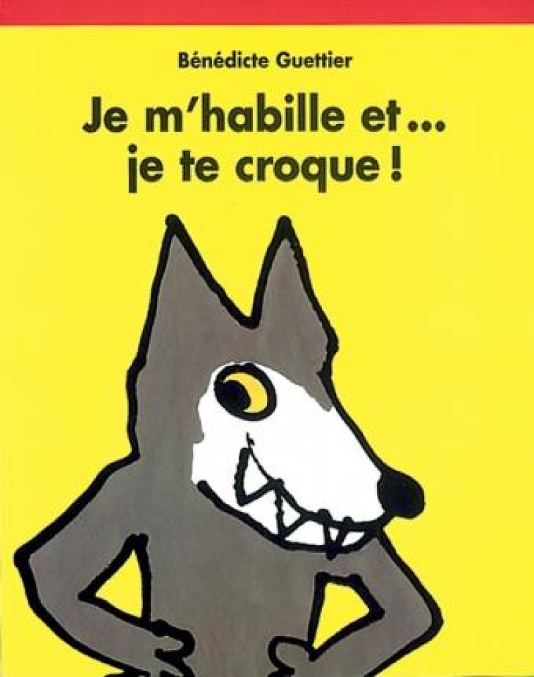 JE M-HABILLE JE TE CROQUE - GUETTIER BENEDICTE - EDL