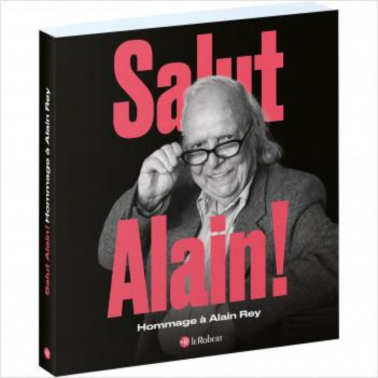 SALUT, ALAIN - REY ALAIN - LE ROBERT