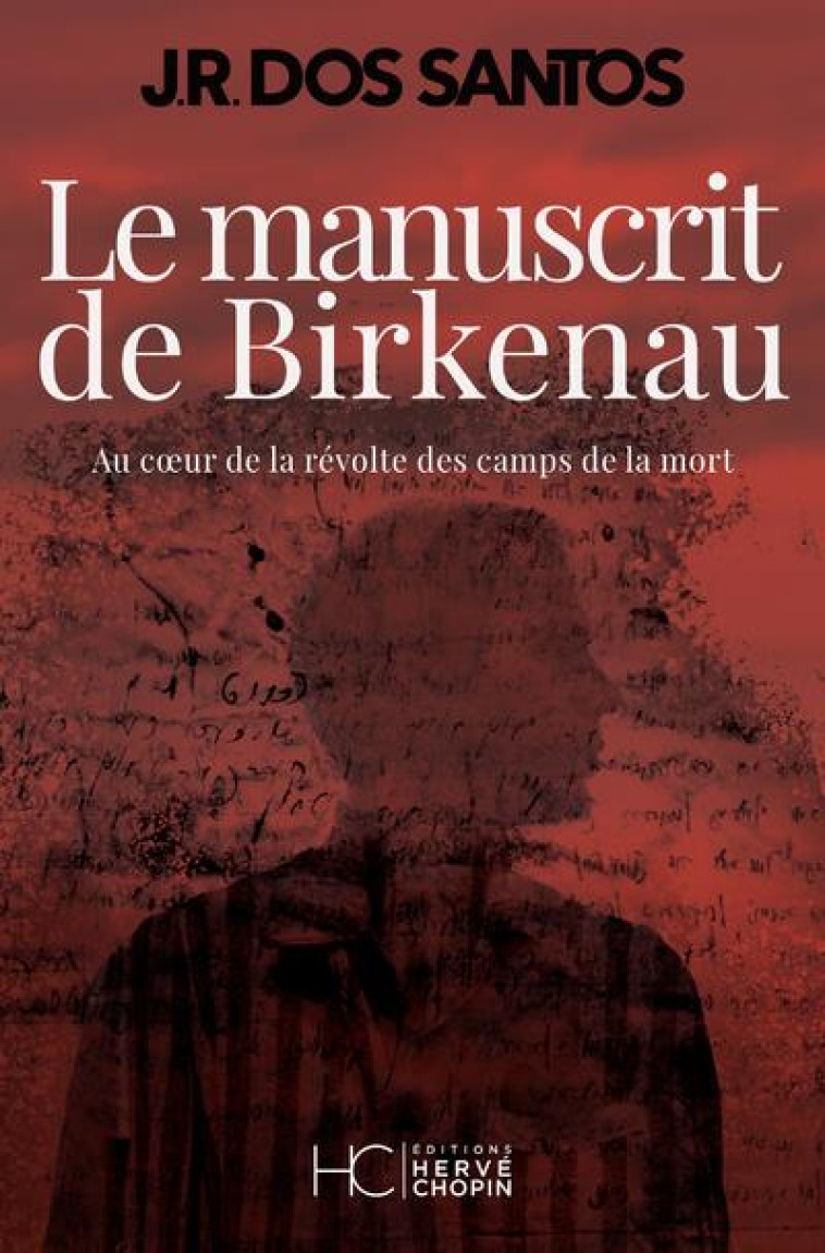 LE MANUSCRIT DE BIRKENAU - DOS SANTOS J R D. - HC EDITIONS