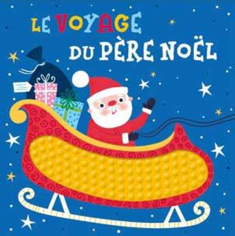 LE VOYAGE DU PERE NOEL (COLL.LIVRE A TOUCHER EN SILICONE) - WADE SARAH - 1 2 3 SOLEIL