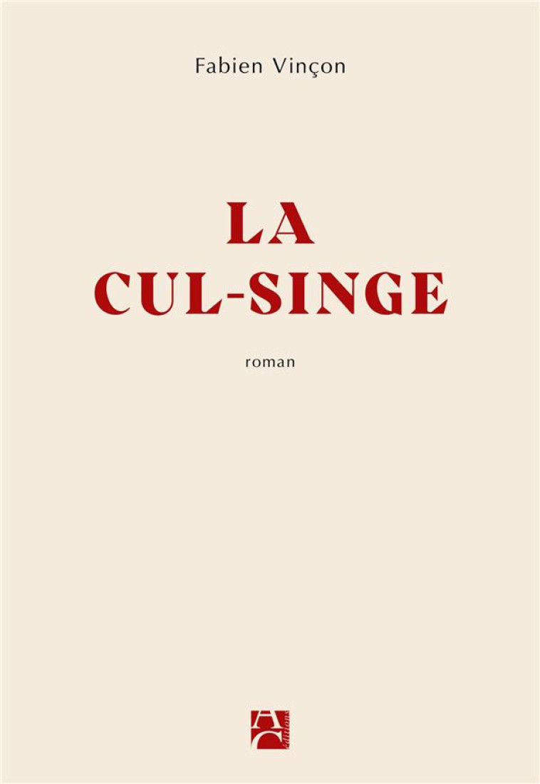 LA CUL-SINGE - VINCON FABIEN - ANNE CARRIERE