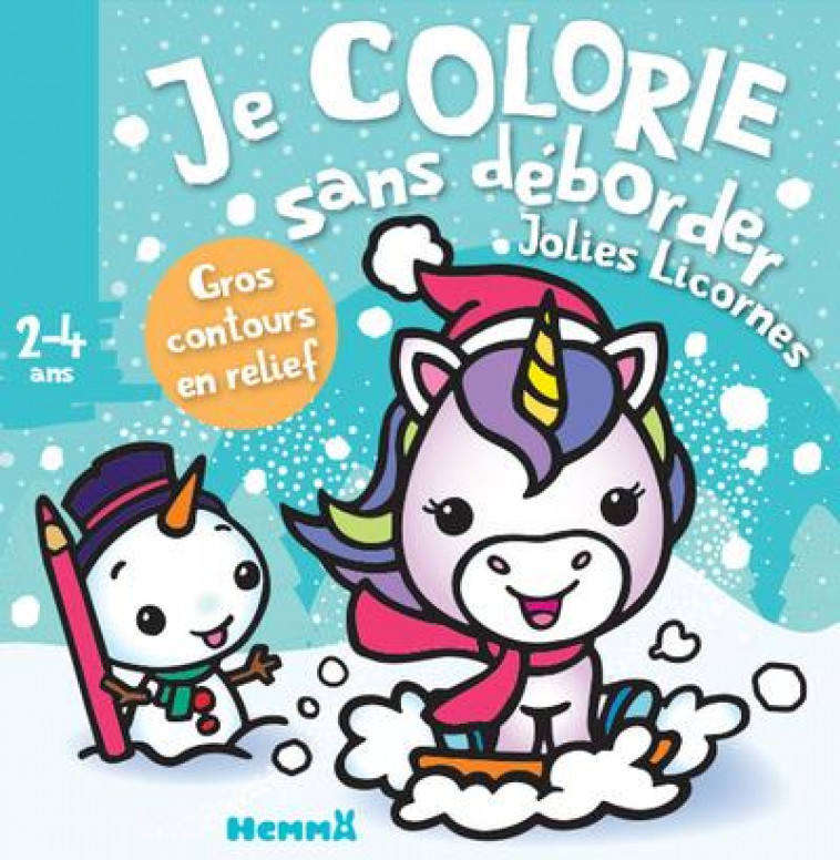 JE COLORIE SANS DEBORDER (2-4 ANS) - JOLIES LICORNES - PIETTE NADINE - HEMMA