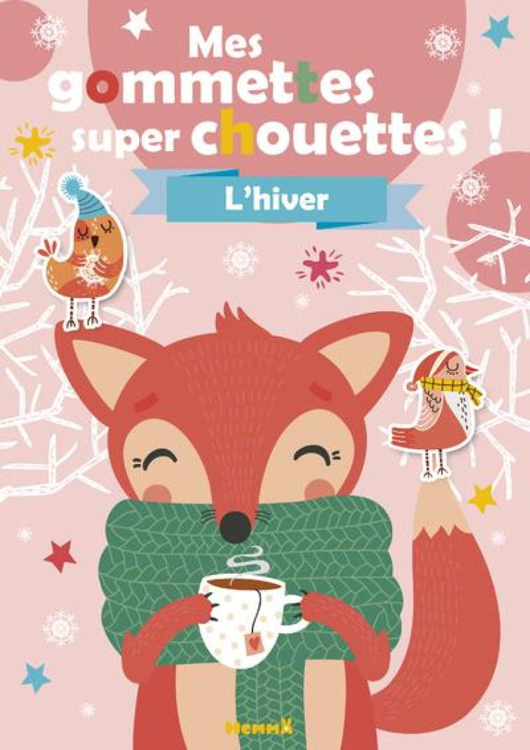 MES GOMMETTES SUPER CHOUETTES ! L-HIVER (RENARD THE) - COLLECTIF - HEMMA