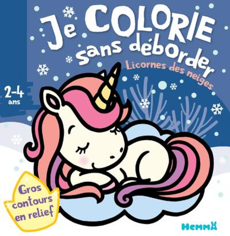 JE COLORIE SANS DEBORDER (2-4 ANS) - LICORNES DES NEIGES T54 - PIETTE NADINE - HEMMA