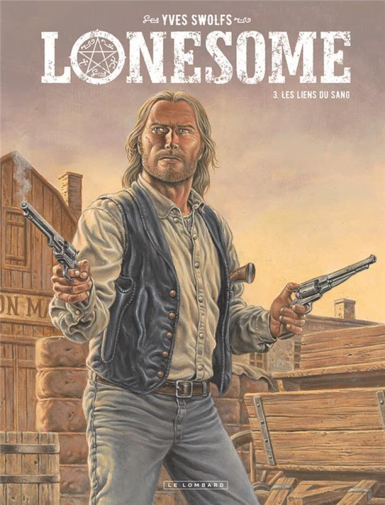 LONESOME  - TOME 3 - LES LIENS DU SANG - SWOLFS YVES - LOMBARD