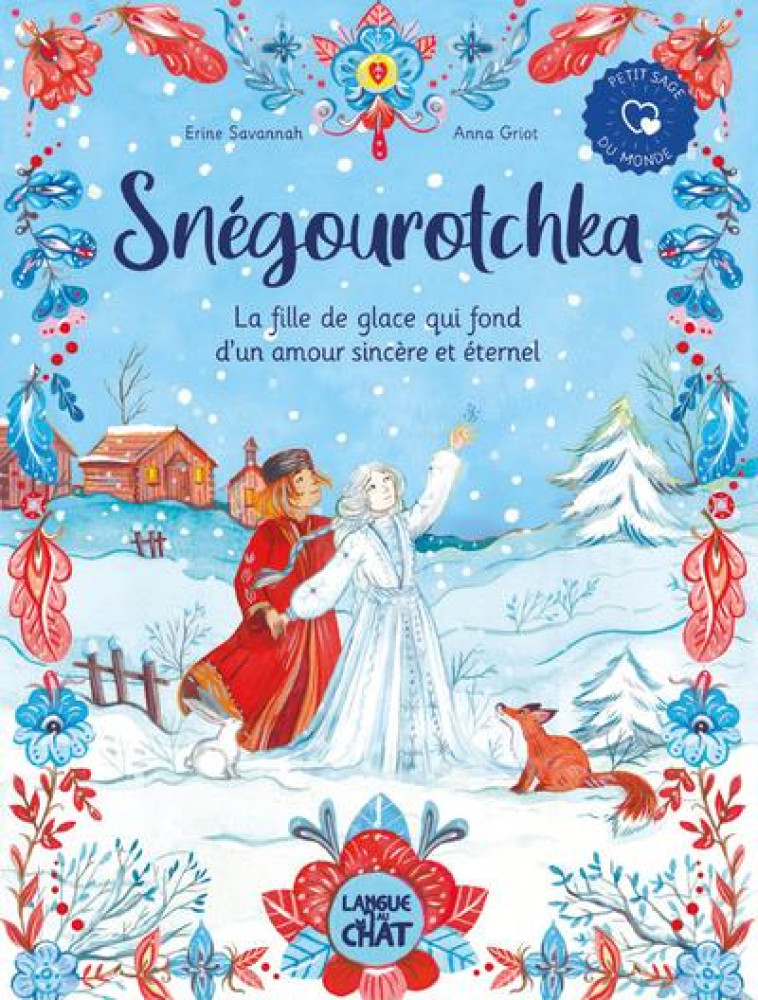 SNEGOUROTCHKA, LA FILLE DE GLACE QUI FOND D-UN AMOUR SINCERE ET ETERNEL - SAVANNAH/GRIOT - LANGUE AU CHAT