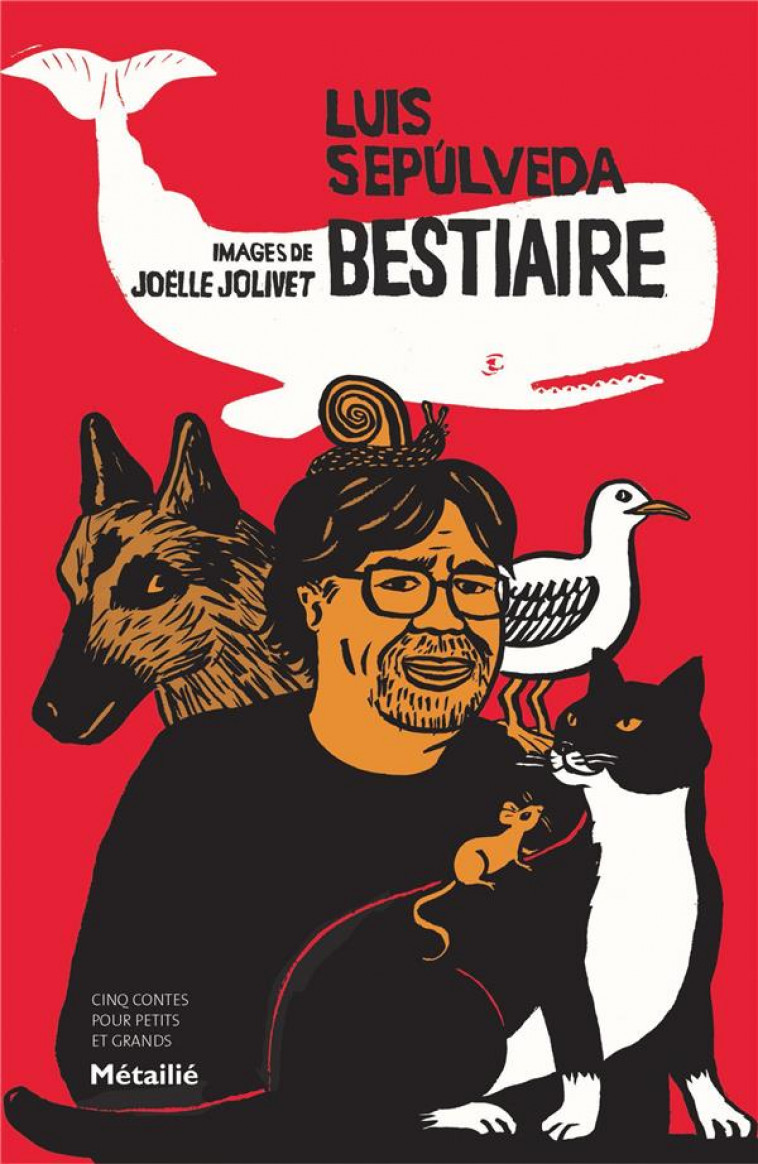 BESTIAIRE. CINQ CONTES POUR PETITS ET GRANDS - SEPULVEDA/JOLIVET - METAILIE