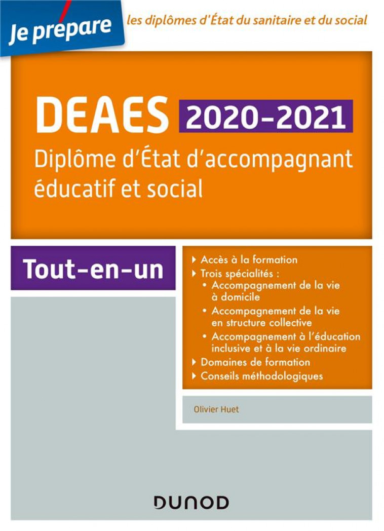 DEAES -2020/2021 - DIPLOME D-ETAT D-ACCOMPAGNANT EDUCATIF ET SOCIAL  - TOUT-EN-UN - DIPLOME D-ETAT D- - HUET OLIVIER - DUNOD