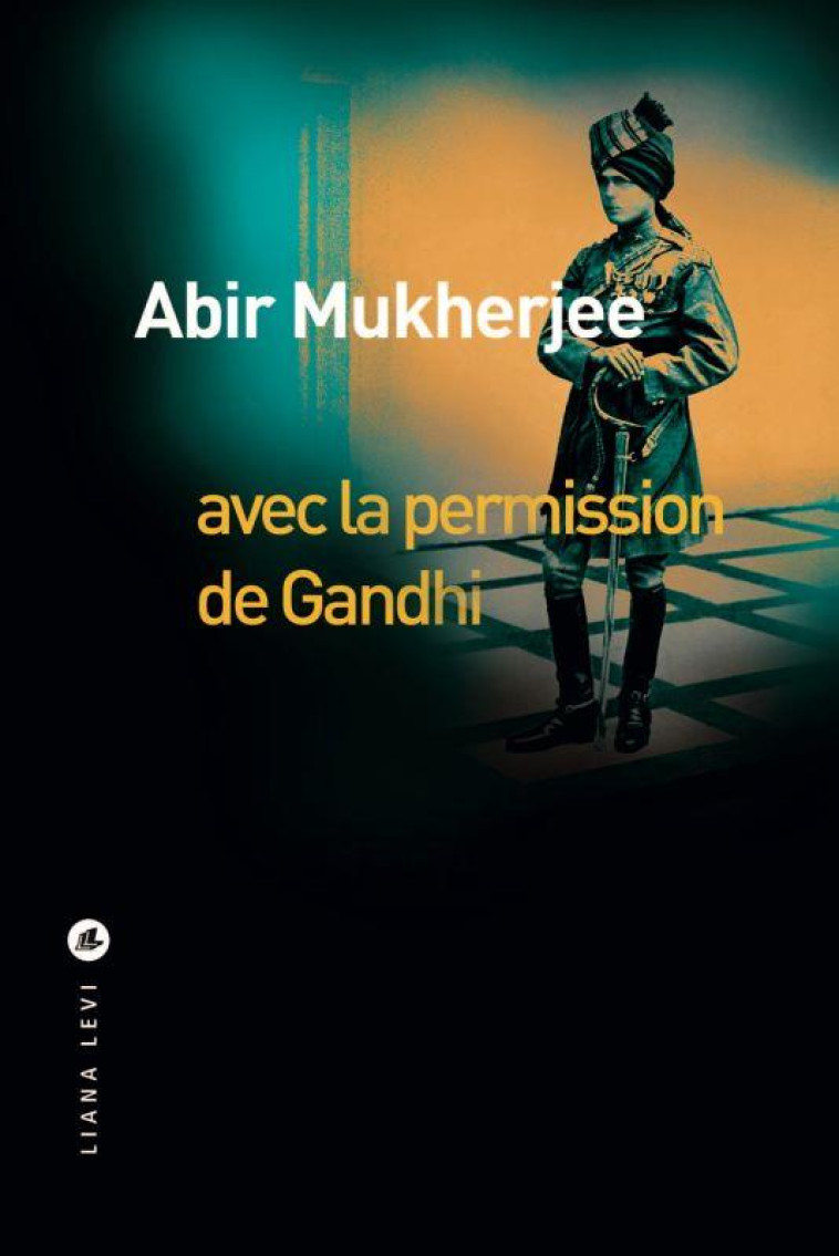 AVEC LA PERMISSION DE GANDHI - MUKHERJEE, ABIR - LEVI