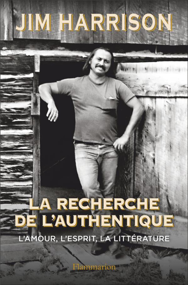 LA RECHERCHE DE L-AUTHENTIQUE - HARRISON JIM - FLAMMARION