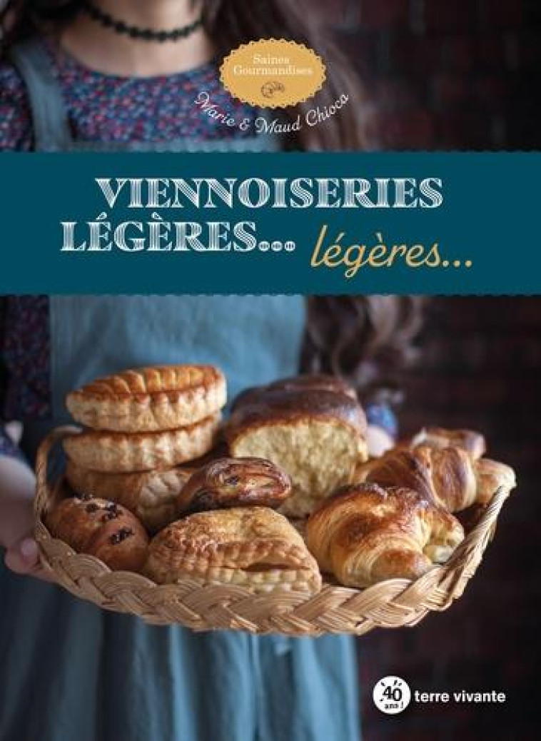 VIENNOISERIES LEGERES... LEGERES.. - CHIOCA - TERRE VIVANTE